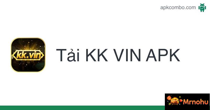 Link tải KK Vin mới nhất hiện nay