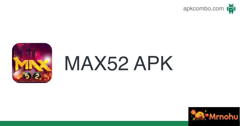 Link tải Max52 an toàn và mới nhất